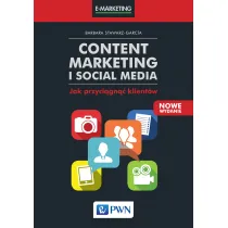 Content marketing i social media. Jak przyci�gn�� klient�w