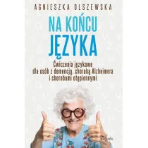 Na ko�cu j�zyka �wiczenia j�zykowe dla os�b z demencj� chorob� alzheimera i chorobami ot�piennymi