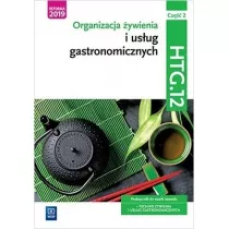 Organizacja ywienia i usug gastronomicznych. Kwalifikacja HGT.12. Cz 2. Podrcznik do nauki zawodu technik ywienia i usug gastronomicznych