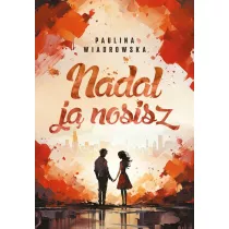 Nadal j� nosisz