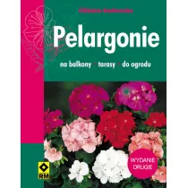 Pelargonie. Na balkony, tarasy, do ogrodu