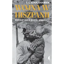 Wojna w Hiszpanii. Reporta� z g��bi kraju