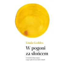 W pogoni za s�o�cem. O �wietle s�onecznym i jego wp�ywie na cia�o i umys�