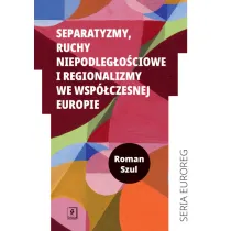 Separatyzmy, ruchy niepodleg�o�ciowe i regionalizmy we wsp�czesnej Europie