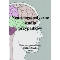 Neurologopedyczne studia przypadk�w T.3