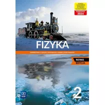 Fizyka 2. Podrcznik do liceum i technikum. Zakres podstawowy. Nowa edycja
