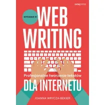 Webwriting. Profesjonalne tworzenie tekst�w dla Internetu