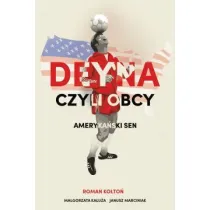Deyna, czyli obcy. Ameryka�ski sen