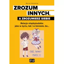 Zrozum innych a zrozumiesz siebie
