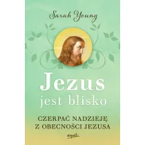 Jezus jest blisko. Czerpa� nadziej� z obecno�ci Jezusa