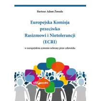 Europejska Komisja przeciwko Rasizmowi i Nietolerancji (ECRI) w europejskim systemie ochrony praw cz�owieka