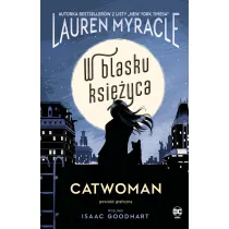 DC Powie�� graficzna 13+ W blasku Ksi�yca. Catwoman