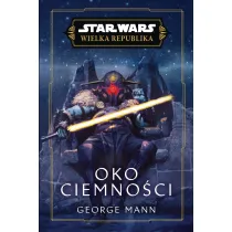 Star Wars. Wielka Republika. Oko ciemnoci