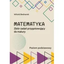 Matematyka Zbi�r zada� przygotowuj�cy do maturyPoziom podstawowy