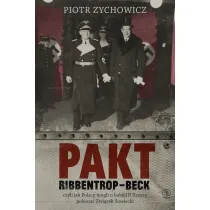 Pakt Ribbentrop-Beck. czyli jak Polacy mogli u boku III Rzeszy pokona� Zwi�zek Sowiecki