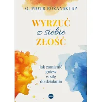 Wyrzu� z siebie z�o��. Jak zamieni� gniew w si�� do dzia�ania