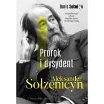 Prorok i dysydent. Aleksander So��enicyn