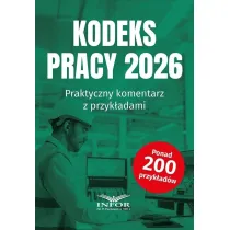 Kodeks Pracy 2026. Praktyczny komentarz..