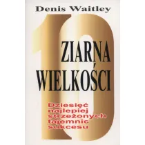 Ziarna wielko�ci. 10 najlepiej strze�onych tajemnic sukcesu