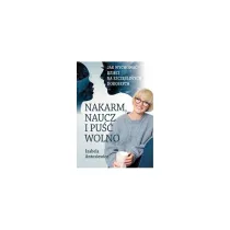 Nakarm naucz i pu�� wolno wyd. 3