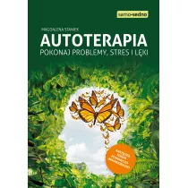 Autoterapia. Pokonaj problemy, stres i lki