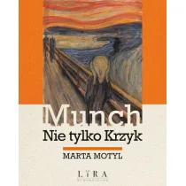 Munch. Nie tylko Krzyk