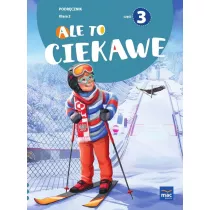 Ale to ciekawe! Podrcznik. Klasa 2. Cz 3