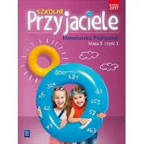 Szkolni przyjaciele. Matematyka. Podrcznik 3/1
