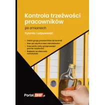 Kontrola trze�wo�ci pracownik�w po zmianach. Pytania i odpowiedzi