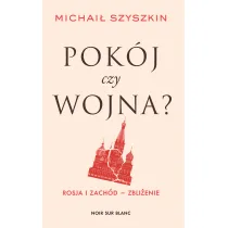 Pok�j czy wojna? Rosja i Zach�d - zbli�enie