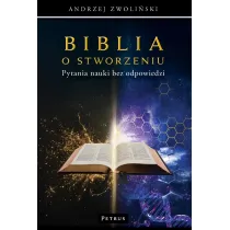 Biblia o stworzeniu Pytania nauki bez odpowiedzi