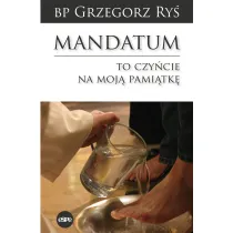 Mandatum. To czy�cie na moj� pami�tk�