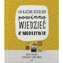 Co ka�de dziecko powinno wiedzie� o modlitwie