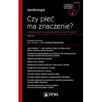 Czy p�e� ma znaczenie? Problemy kardiologiczne kobiet