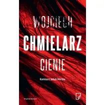 Cienie. Komisarz Jakub Mortka. Tom 5