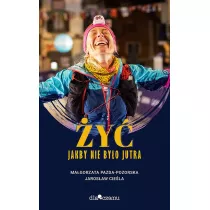 �y� jakby nie by�o jutra