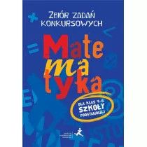 Matematyka. Zbir zada konkursowych dla klas 4–6