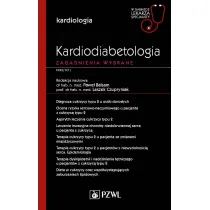 Kardiodiabetologia. Zagadnienia wybrane. Kardiologia. W gabinecie lekarza specjalisty