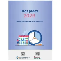 Czas pracy 2026. Przepisy z praktycznym komentarzem
