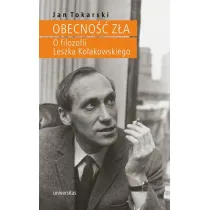 Obecno�� z�a. O filozofii Leszka Ko�akowskiego