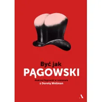 By� jak P�gowski. Andrzej P�gowski w rozmowie z Dorot� Wellman