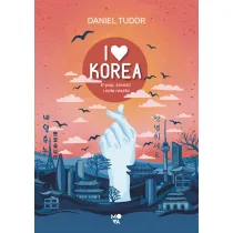 I love Korea. K-pop, kimchi i ca�a reszta