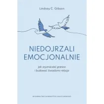 Niedojrzali emocjonalnie. Jak wyznacza�