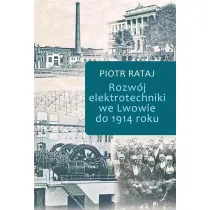 Rozw�j elektrotechniki we Lwowie do 1914 roku