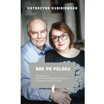 Rak po polsku. Rozmowa z Justyn� Pronobis-Szczylik i Cezarym Szczylikiem