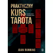Praktyczny kurs tarota. Kompletny podrcznik