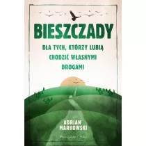 Bieszczady. Dla tych, ktrzy lubi chodzi wasnymi drogami
