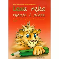 Lewa rka rysuje i pisze. wiczenia przygotowujce do pisania dla dzieci leworcznych. Cz 2