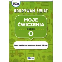 Pewny start. Odkrywam wiat. Moje wiczenia. Poziom B