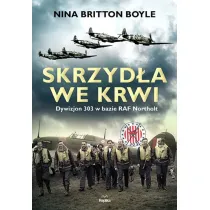 Skrzyd�a we krwi. Dywizjon 303 w bazie RAF Northolt